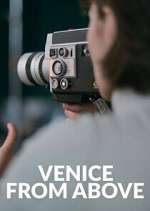 Watch Venice From Above Zoechip