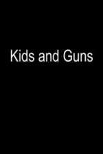 Watch Kids and Guns Zoechip