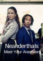 Watch Neanderthals - Meet Your Ancestors Zoechip
