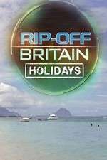 Watch Rip Off Britain Holidays Zoechip