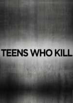 Watch Teens Who Kill Zoechip