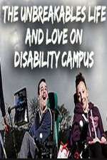 Watch The Unbreakables: Life And Love On Disability Campus Zoechip