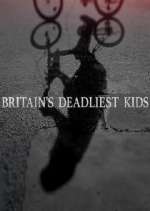 Watch Britain's Deadliest Kids Zoechip