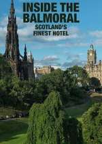 Watch Inside The Balmoral: Scotland's Finest Hotel Zoechip