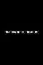 Watch Fighting on the Frontline Zoechip