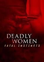 Watch Deadly Women: Fatal Instincts Zoechip