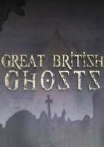 Watch Great British Ghosts Zoechip
