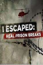 Watch I Escaped: Real Prison Breaks Zoechip