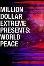 Watch Million Dollar Extreme Presents World Peace Zoechip