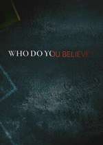 Watch Who Do You Believe? Zoechip