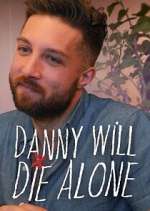 Watch Danny Will Die Alone Zoechip