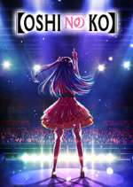 Watch Oshi no Ko Zoechip