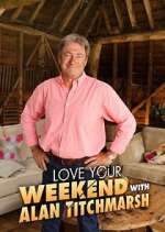 Watch Love Your Weekend with Alan Titchmarsh Zoechip