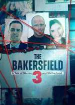 Watch The Bakersfield 3: A Tale of Murder and Motherhood Zoechip