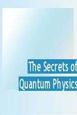 Watch The Secrets of Quantum Physics Zoechip