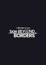Watch Bae Beyond Borders Zoechip
