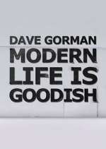 Watch Dave Gorman: Modern Life is Goodish Zoechip