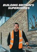 Watch Building Britain\'s Superhomes Zoechip
