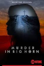 Watch Murder in Big Horn Zoechip