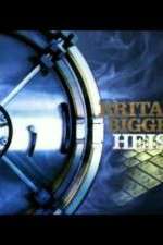 Watch Britains Biggest Heists Zoechip