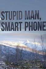 Watch Stupid Man, Smart Phone Zoechip