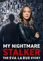 Watch My Nightmare Stalker: The Eva LaRue Story Zoechip