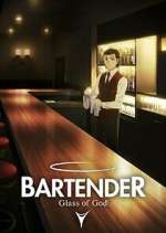 Watch BARTENDER Glass of God Zoechip