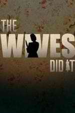 Watch The Wives Did It Zoechip