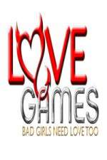 Watch Love Games Bad Girls Need Love Too Zoechip