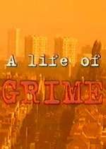 Watch A Life of Grime Zoechip