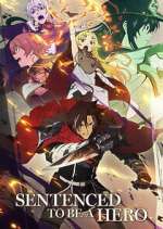 Watch Sentenced to Be a Hero Zoechip