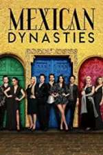Watch Mexican Dynasties Zoechip