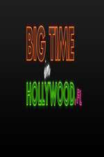 Watch Big Time in Hollywood FL Zoechip