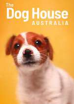 Watch The Dog House Australia Zoechip