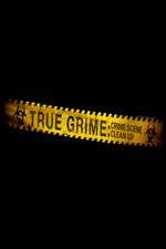 Watch True Grime: Crime Scene Clean Up Zoechip