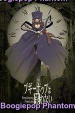 Watch Boogiepop Phantom Zoechip