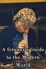Watch A Granny's Guide to the Modern World Zoechip