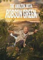 Watch Into the Amazon with Robson Green Zoechip