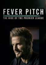 Watch Fever Pitch: The Rise of the Premier League Zoechip
