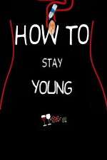 Watch How To Stay Young Zoechip