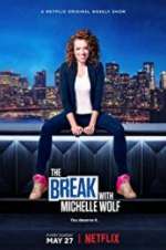 Watch The Break with Michelle Wolf Zoechip