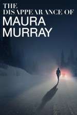 Watch The Disappearance of Maura Murray Zoechip
