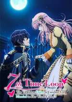 Watch 7th Time Loop: The Villainess Enjoys a Carefree Life Married to Her Worst Enemy! Zoechip