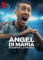 Watch Ãngel Di MarÃ­a: Romper la pared Zoechip