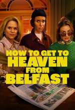 Watch How to Get to Heaven From Belfast Zoechip