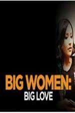 Watch Big Women: Big Love Zoechip