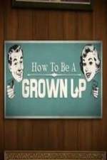 Watch How to be a Grown Up Zoechip