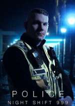 Watch Police: Night Shift 999 Zoechip