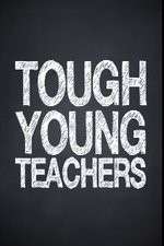 Watch Tough Young Teachers Zoechip