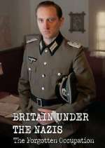 Watch Britain Under the Nazis: The Forgotten Occupation Zoechip